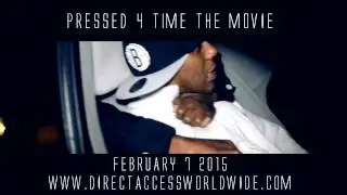 Pressed 4 Time The Movie (Official Trailers)