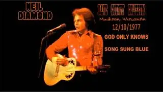 Neil Diamond - God Only Knows & Song Sung Blue (Live in Wisconsin 12/10/1977 audio)