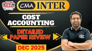 CMA INTER COST ACCOUNTING  DEC25 EXAM PAPER REVIEW AND MCQ SOLUTIONS