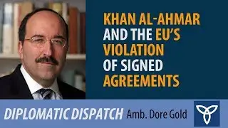 Khan al-Ahmar and the EU&rsquo;s Violation of Signed Agreements