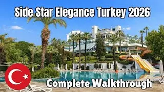 Side Star Elegance Hotel | FULL 24-Hour All-Inclusive Resort Tour 🇹🇷 Pools, Rooms, Food, Bars & Spa