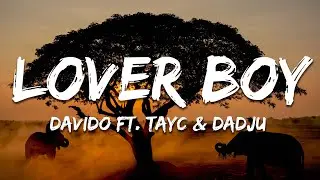 Davido - Lover Boy ft. Tayc & Dadju (Lyrics)