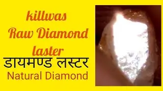 Killwas raw diamond laster/डायमण्ड लस्टर/natural diamond