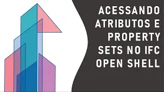 Acessando atributos e property sets no Ifc Open Shell