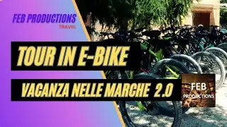 Tour in E-bike - Vacanza nelle Marche 2.0