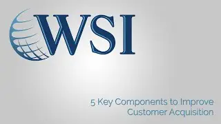 5 Key Components to Improve Customer Acquisition