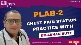 PLAB 2 Chest Pain Station Practice With Dr. Adnan Butt