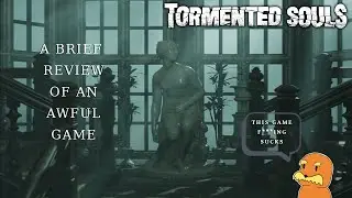 A Brief Review of an Awful Game - Tormented Souls