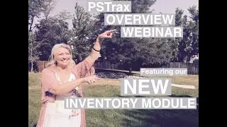 PSTrax Overview Webinar | Featuring our NEW Inventory Module