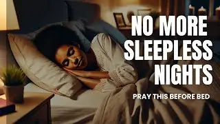 A Powerful Prayer for Peaceful Sleep | Break Free from Sleepless Nights