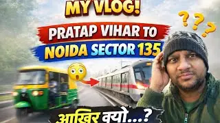 Pratap Vihar to Noida Sector 135 Candor Tech Space | Daily Travel Vlog | Auto - Metro - Paidal
