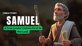 The Story of Samuel: Faithful Prophet of God | Short Bible Story