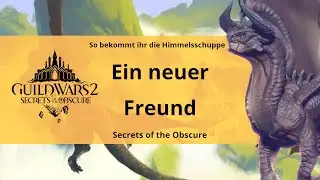So bekommt ihr die Himmelsschuppe! - Ein neuer Freund - Himmel &uuml;ber Tyria - Secrets of the Obscure