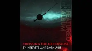 Featured album /// &ldquo;Crossing the Heliopause&rdquo; by Interstellar Data Unit
