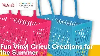 Online Class: Fun Vinyl Cricut Creations for the Summer | Michaels