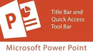 Power Point : Environment | Title Bar and Quick Access Tool Bar