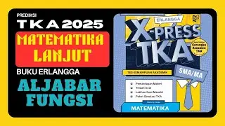 #SUKSES TKA 2025 !!! PEMBAHASAN BAB ALJABAR FUNGSI SIMULASI TKA SMA MATEMATIKA LANJUT BUKU ERLANGGA