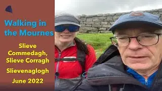 Walking in the Mournes: Slievenaglogh, Slieve Corragh & Slieve Commedagh from Trassey, June 2022