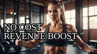 Boost Your Gym Revenue Without Spending More Money!