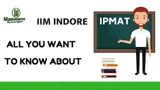 IPMAT - IIM INDORE  - ALL YOU WANT TO KNOW ABOUT BY MANOEUVRE