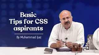 Basic Tips for CSS 2023 Aspirants