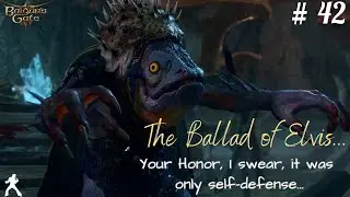 First Time playing BALDUR'S GATE 3 // 42 // Your Honor, I swear, it was only self-defense...
