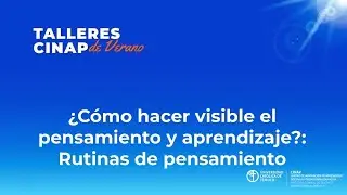 ¿Cómo hacer visible el pensamiento y aprendizaje?: Rutinas de pensamiento