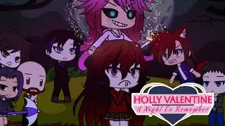 HOLLY VALENTINE: A Night To Remember || GLMM || VOICE ACTED