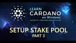 Cardano Tutorial [22-003C] - Setup a Stake Pool on Windows