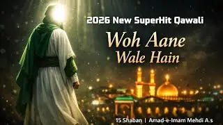 Aaya Chand 15 Shaban Ka | Imam Mehdi alaihe Salam Qawwali | Dil Hila Dene Wali Qawwali
