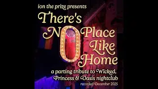 There's No Place Like Home (DJ Mix) [Tribute to Wicked, Princess & Oasis Nightclub]