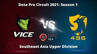 496 GAMING vs VICE ESPORTS GAME 2 - DPC 2021 SEASON 1 Dota 2 Highlights 2021