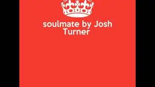 Soulmate song  by Josh Turner