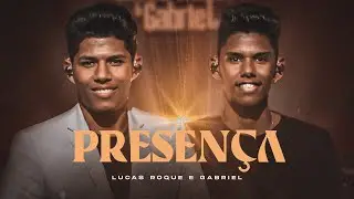 Lucas Roque e Gabriel - Presen&ccedil;a (Ac&uacute;stico Oficial)