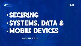 Cybersecurity And SOC Training &ndash;Module Nine || Securing Systems, Data & Mobile Devices