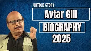 Avtar gill biography 2025 | age| family| father| mother| daughter| wife| income| interview