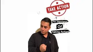 The Importance of Taking Action