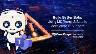 Microsoft Teams Chatbot for IT Support: Build Better Bots