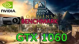 Assassin's Creed: Origins Benchmark on GTX 1060 and i5 6600 (1080p@60fps)