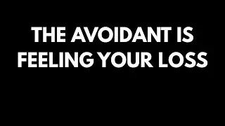 The Avoidant is feeling the LOSS of you. Something&rsquo;s different in them&hellip;