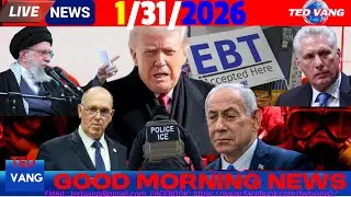 1/31/2026 (AM)🎯TRUMP: FOOD STAMP, ICE, EPSTEIN FILES, NQI TSEV NQI,📢WORLD: IRAN, USA, ASAIA NEWS