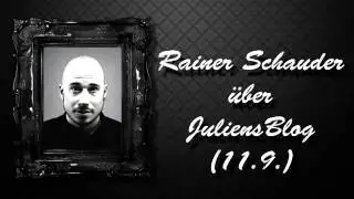 Rainer Schauder &uuml;ber JuliensBlog (11.9.) und 