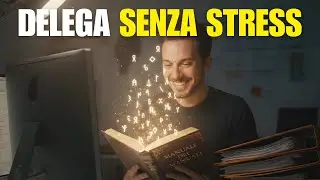 La guida definitiva per delegare senza stress: Il manuale dei manuali