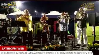 Es Gil Tower y su Piquete Guapacha Fiesta de Lat&iacute;n Jazz en Ciudad Rialto EEUU.
