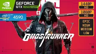 GHOSTRUNNER - GTX 1650 SUPER - i5 4590