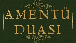 Amentü Duası  ve Türkçe Anlamı
