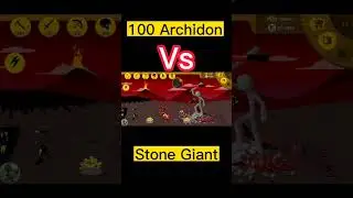 100 Archidon Vs Stone Giant | Stick War Legacy
