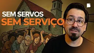 EU TENHO QUE SERVIR NA IGREJA?