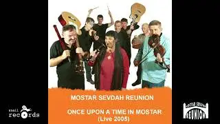 Mostar Sevdah Reunion - Hanuma (Live in Mostar 2005)