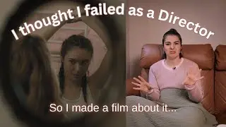 I Thought I Failed as a Director